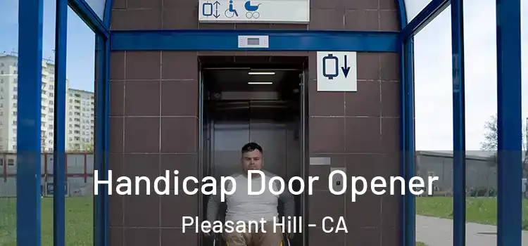 Handicap Door Opener Pleasant Hill - CA