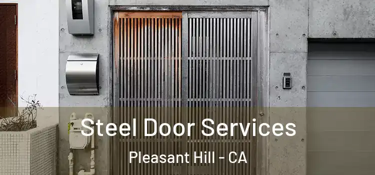 Steel Door Services Pleasant Hill - CA